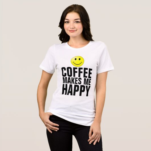 T-shirts met Coffee Makes Me Happy (Voorkant volledig)