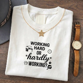 T-shirts met grapjes over 'Nauwelijks Werk' - Grap