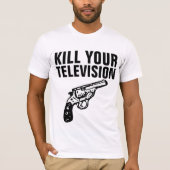 T-Shirts met KILL YOUR TELEVISON (Voorkant)