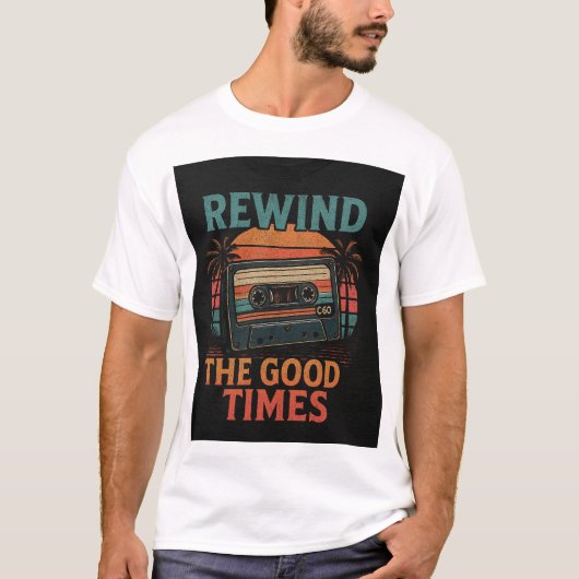 T-shirts met 'Rewind the Good Times' (Voorkant)