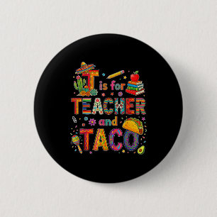 T staat voor leraar en taco grappige fiesta leraar ronde button 5,7 cm