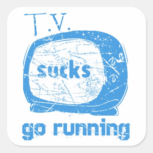 T.V. Sucks, ga lopen Vierkante Sticker (Voorkant)