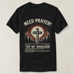 TA65-Need Prayer Tap My Shoulder Christelijk T-shi T-shirt