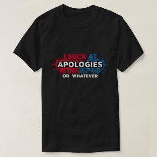 TA88-Retro Vintage Ik zuigen op excuses zo unfuck  T-shirt