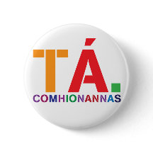 Tá Comhionannas Badge (Ja Gelijkheid als Gaeilge)