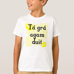 Tá grá agam duit - Iers Gaelic Ik hou van je T-shirt