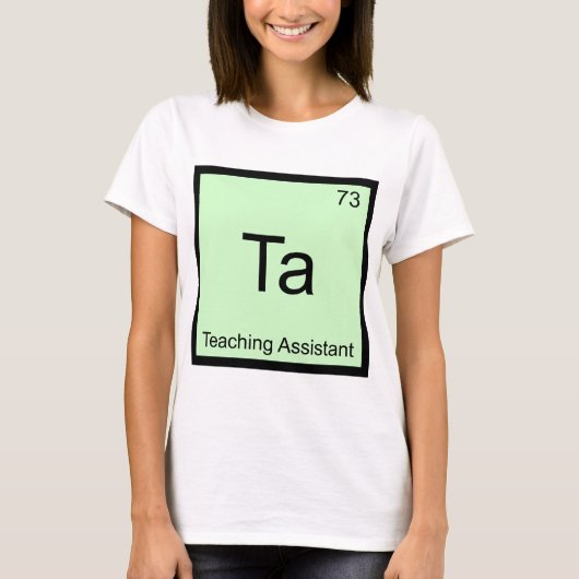 Ta - Onderwijsassistent Chemie Element Symbool T T-shirt (Voorkant)