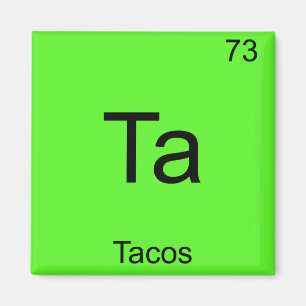 Ta - Tacos Grappig Chemie Elementsymbool T-Shirt Magneet