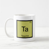 Ta - Taquitos Grappig Chemie Elementsymbool T-shir Koffiemok (Links)
