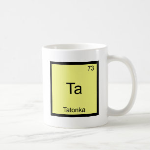 Ta - Tatonka Funny Chemistry Element Symbol T-shir Koffiemok