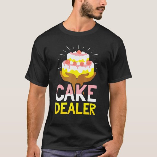 Taart Dealer Bakker Confectioner Pastei T-shirt (Voorkant)
