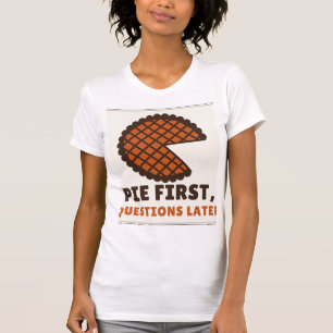 Taart eerst, vragen later Thanksgiving T-shirt