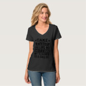 Taart roept altijd naar me en het is onbeleefd om t-shirt (Voorkant volledig)