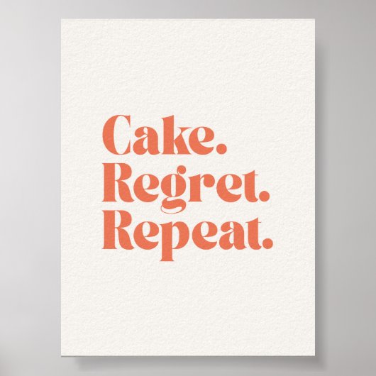 Taart Spijt Herhalen – Leuk Quote Poster (Voorkant)