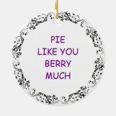 Taart zoals jij bessen veel | Grappig eten Pun Keramisch Ornament (Achterkant)