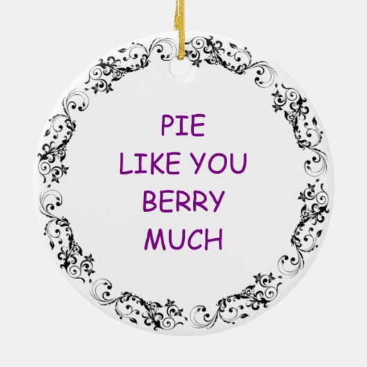 Taart zoals jij bessen veel | Grappig eten Pun Keramisch Ornament (Achterkant)