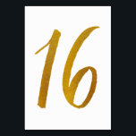 Tabelnummers - Casual penseelscripttypografie -16 Kaart<br><div class="desc">Tabel Nummer 16: Deze casual penseelscripttabelnummerkaart is ingesteld in een faux gouden folie. BELANGRIJK: De getoonde folie is een gedrukt effect. Het is geen echte folie. Als u dit effect niet wilt, kunt u het als volgt verwijderen: 1) Klik op "Aanpassen Verder. 2) Zoek het afbeelding dat z-gold folie zegt...</div>