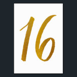 Tabelnummers - Casual penseelscripttypografie -16 Kaart<br><div class="desc">Tabel Nummer 16: Deze casual penseelscripttabelnummerkaart is ingesteld in een faux gouden folie. BELANGRIJK: De getoonde folie is een gedrukt effect. Het is geen echte folie. Als u dit effect niet wilt, kunt u het als volgt verwijderen: 1) Klik op "Aanpassen Verder. 2) Zoek het afbeelding dat z-gold folie zegt...</div>