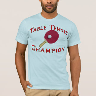 Table Tennis Champion T-shirt