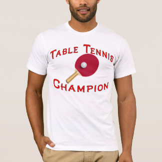 Table Tennis Champion Tee Shirt