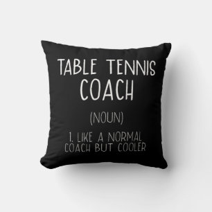 Table Tennis Coach Definition Fun Ping Pong Humor Kussen