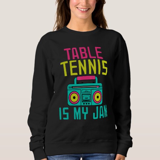 Table Tennis is my Jam Table Tennis Trui (Voorkant)