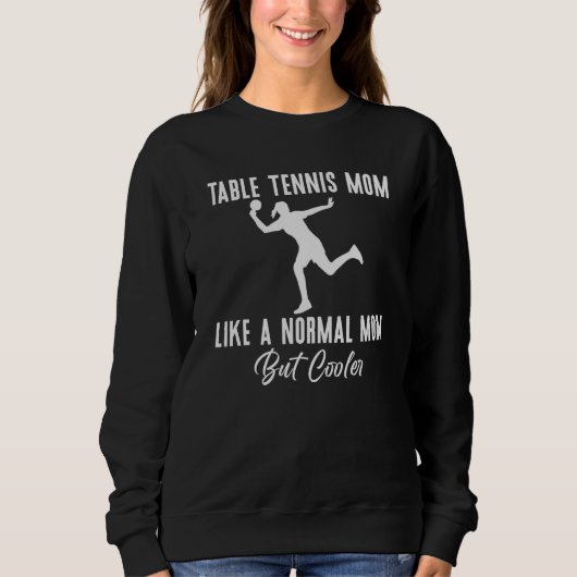 Table Tennis Mom like a normal Mom but cooler Tabl Trui (Voorkant)