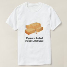 Tablet NOT fudge - Schots snoepgoed en aangepaste  T-shirt