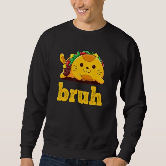 Tacco Average Bruh Cat Meme saying Bruh with Cat Trui (Voorkant)