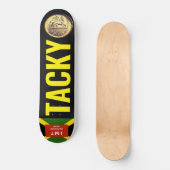 TACKY Skateboard (Voorkant)