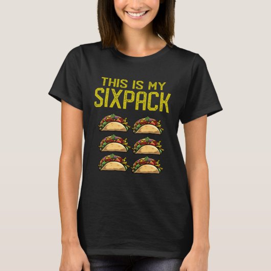 Taco Abs Try my six pack T-shirt (Voorkant)