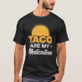 Taco Are My Medication Nacho Average Cinco De Mayo T-shirt (Voorkant)