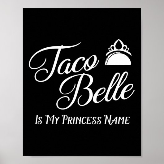 Taco Belle is mijn prinses naam - Funny Pun Cinco Poster (Voorkant)