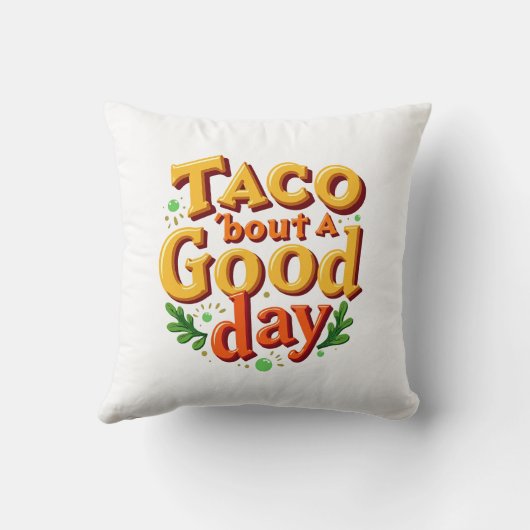 Taco 'bout a Good Day - Food Pun Kussen (Achterkant)
