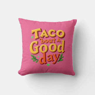 Taco 'bout a Good Day - Food Pun Kussen