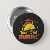 Taco 'Bout afstuderen Afstuderen Cinco de Mayo Ronde Button 7,6 Cm (Voorkant /achterkant)
