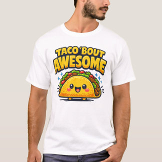 Taco 'Bout Awesome Cute Taco Pun Cartoon Ontwerp T-shirt