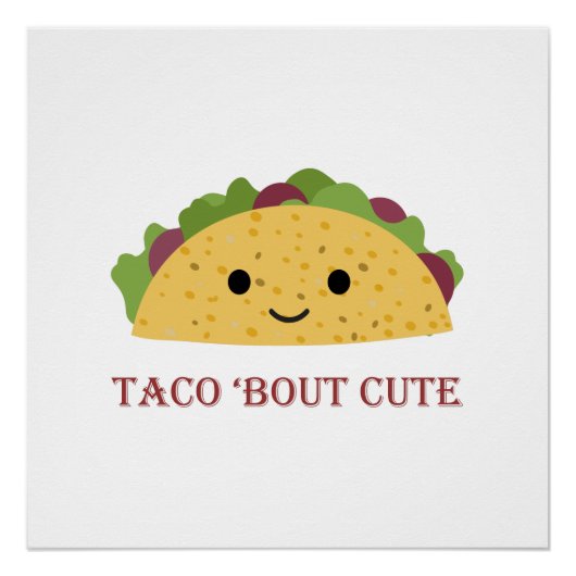 Taco Bout Cute Kawaii Taco Perfect Poster (Voorkant)