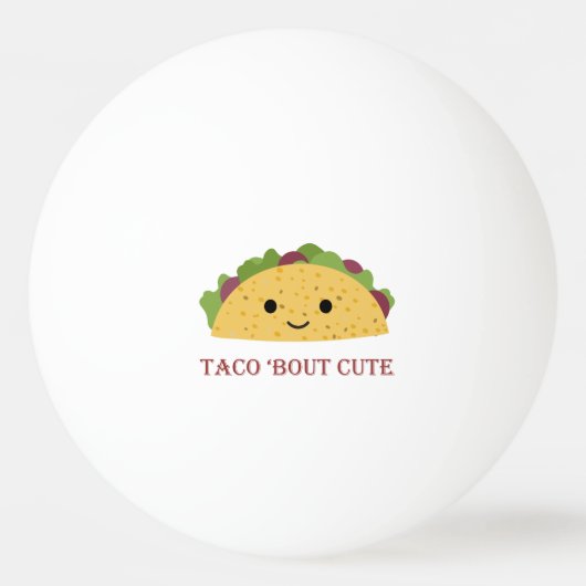 Taco Bout Cute Kawaii Taco Pingpongbal (Voorkant)