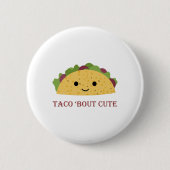 Taco Bout Cute Kawaii Taco Ronde Button 5,7 Cm (Voorkant)