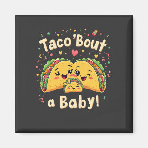 Taco 'Bout een Baby Zwangerschap Tao Cinco De Mayo Magneet