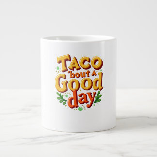 Taco 'bout een Goede Dag - Woordspeling met Eten Grote Koffiekop