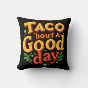 Taco 'bout een Goede Dag - Woordspeling met Eten Kussen