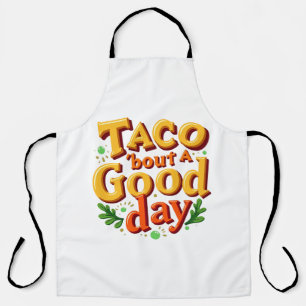 Taco 'bout een Goede Dag - Woordspeling met Eten Schort