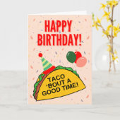 Taco 'Bout Een Goede Tijd - Verjaardag Kaart (Gele Bloem)