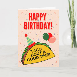Taco 'Bout Een Goede Tijd - Verjaardag Kaart