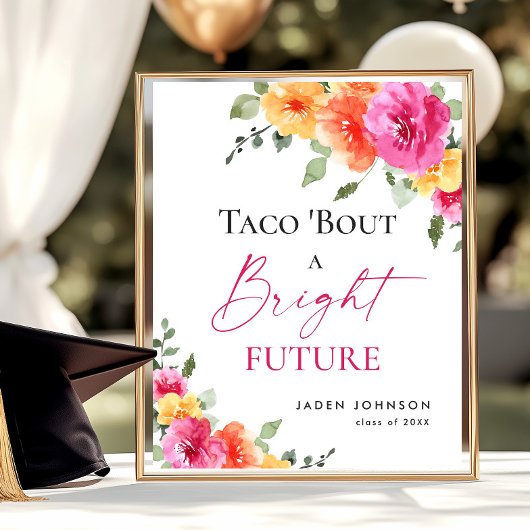 Taco Bout Een Heldere Toekomst Afstuderen Bloemen Poster
