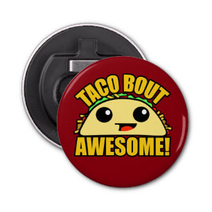 Taco Bout Geweldige Button Flesopener