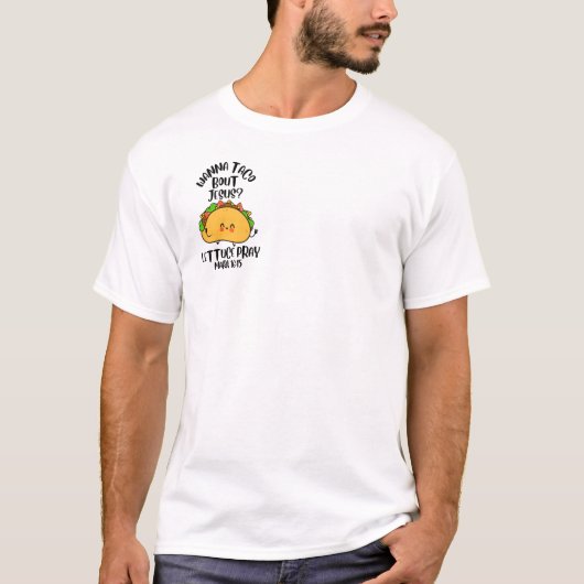 Taco 'bout het, sla gebeden t-shirt (Voorkant)