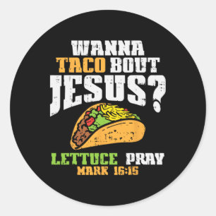 Taco Bout Jesus Lettuce Pray Cinco De Mayo Christi Ronde Sticker